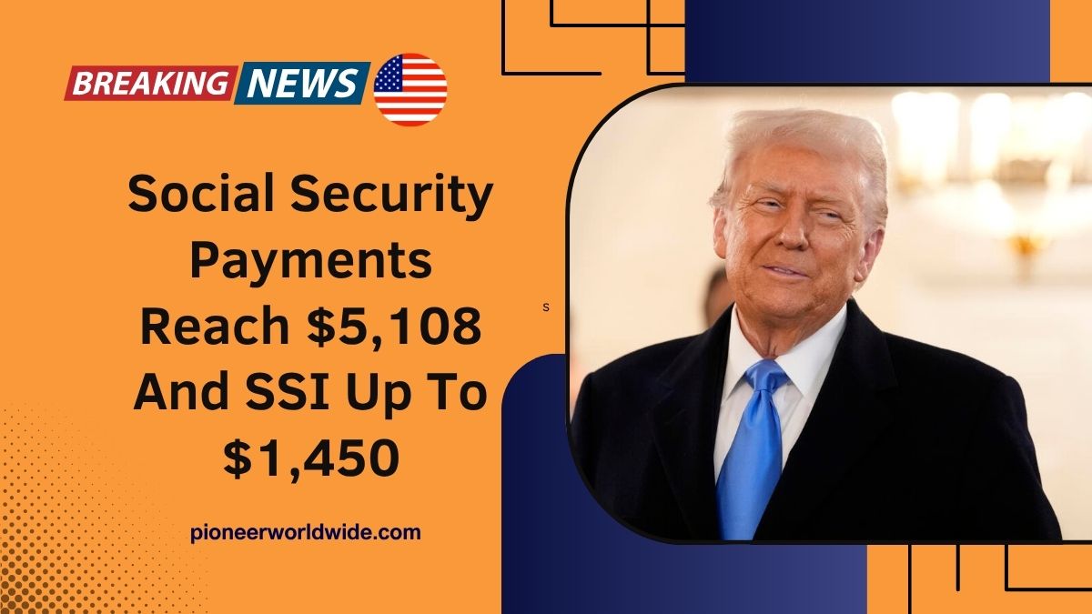 July 2025 Social Security Payments Reach $5,108 And SSI Up To $1,450 – Full Details Inside