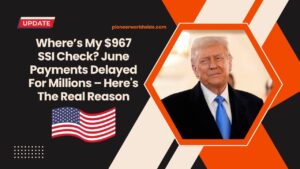 Where’s My $967 SSI Check? June Payments Delayed For Millions – Here's The Real Reason