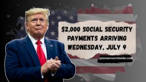 $2,000 Social Security Payments Arriving Wednesday, July 9 – See Who Qualifies