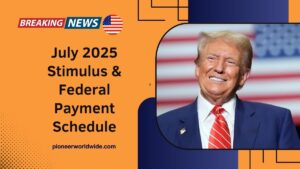 July 2025 Stimulus & Federal Payment Schedule – What To Expect Around The 4th Of July
