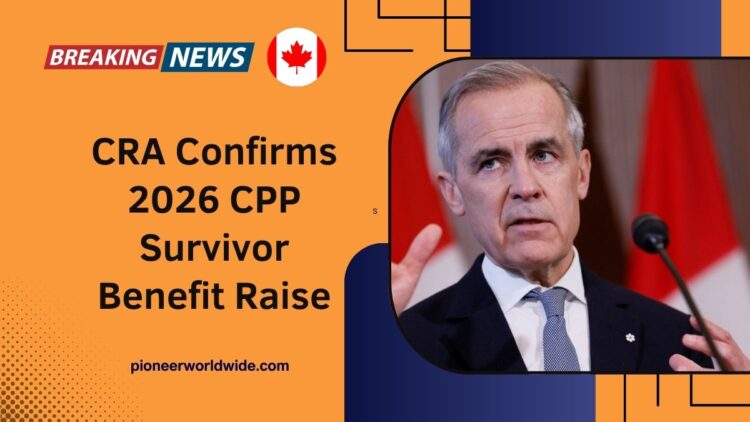 CRA Confirms 2026 CPP Survivor Benefit Raise – Updated Rates & Rules