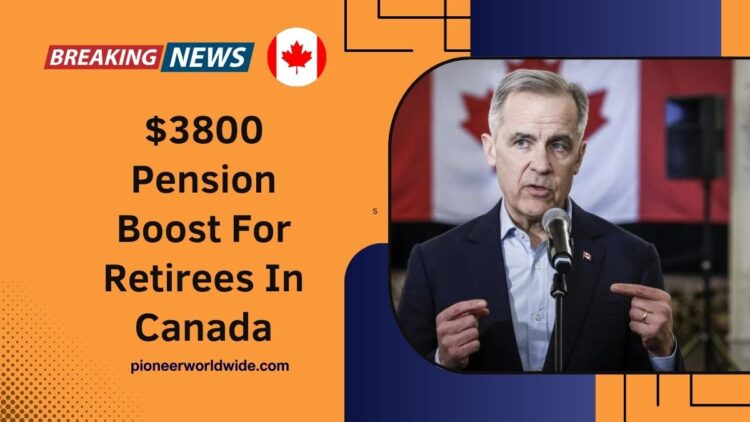 $3800 Pension Boost For Retirees In Canada- CPP – OAS Direct Pension Date