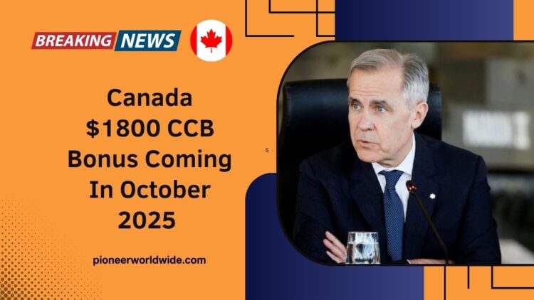 Canada $1800 CCB Bonus Coming In October 2025 – Check Eligibility, Payment Date & How To Claim