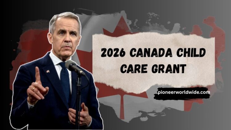 2026 Canada Child Care Grant- Updated Subsidy Amounts & Eligibility Details