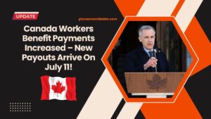 Canada Workers Benefit Payments Increased – New Payouts Arrive On July 11!