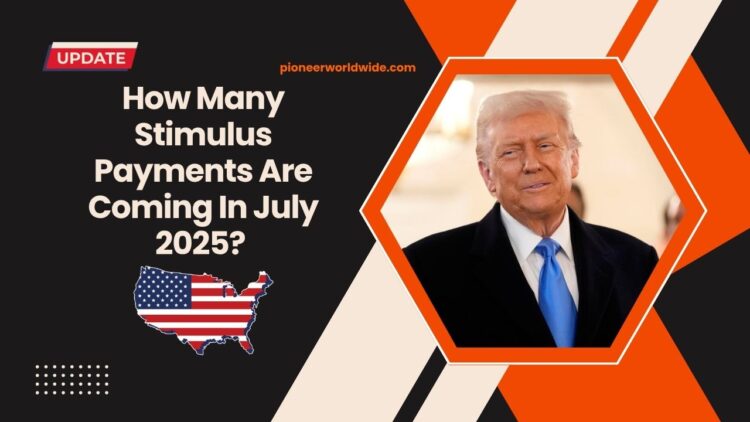 How Many Stimulus Payments Are Coming In July 2025? These States Are Sending Cash