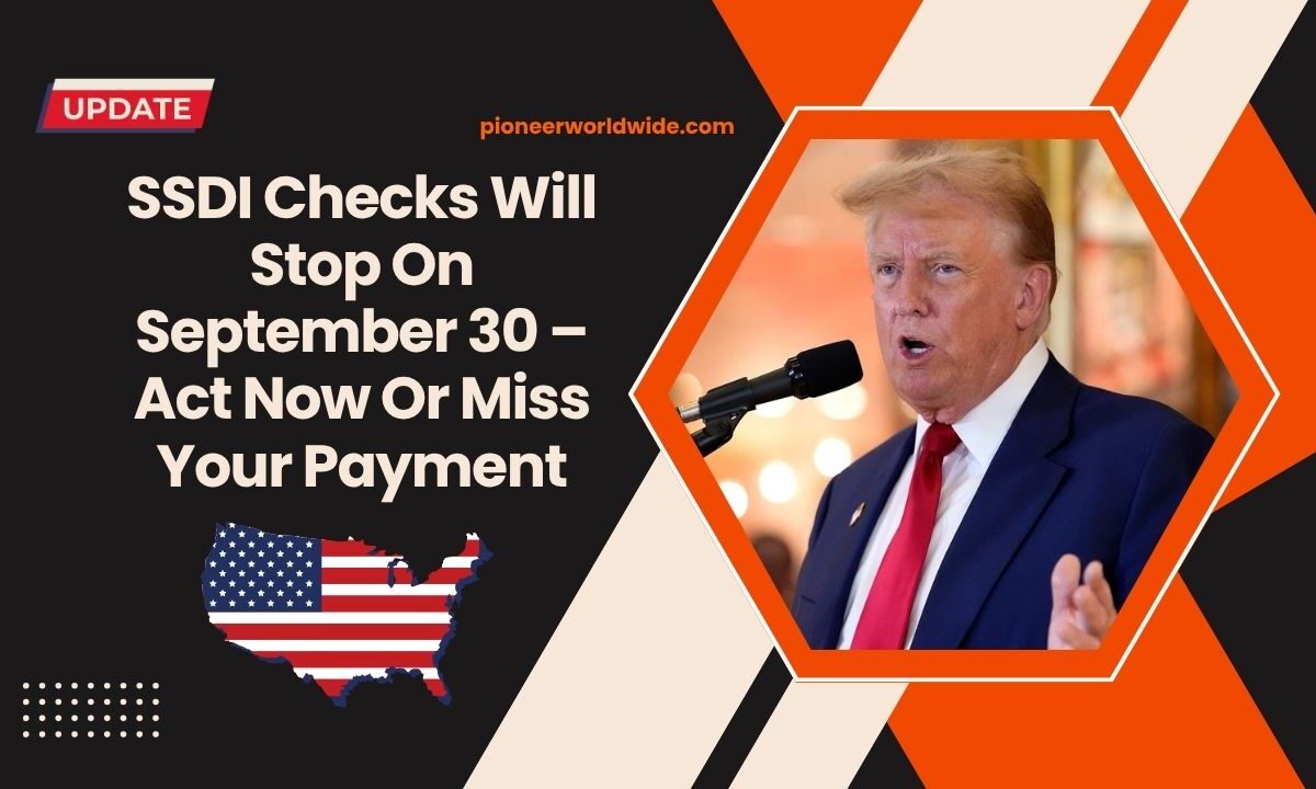 SSDI Checks Will Stop On September 30 – Act Now Or Miss Your Payment